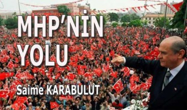 MHP’NİN YOLU