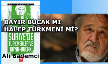 BAYIR BUCAK MI HALEP TÜRKMENİ Mİ?