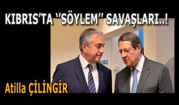 KIBRIS’TA ‘’SÖYLEM’’ SAVAŞLARI..!