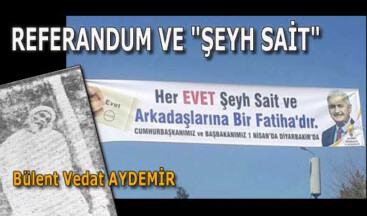 REFERANDUM VE “ŞEYH SAİT”