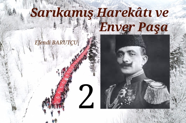 SARIKAMIÅž HAREKATI VE ENVER PAÅžA -2- | ÃœlkÃ¼cÃ¼ Kadro