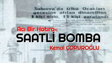 Acı Bir Hatıra : SAATLİ BOMBA