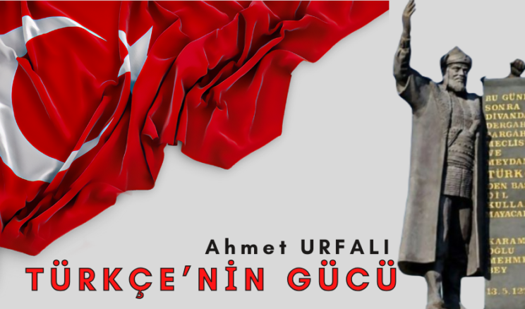 TÜRKÇE’NİN GÜCÜ