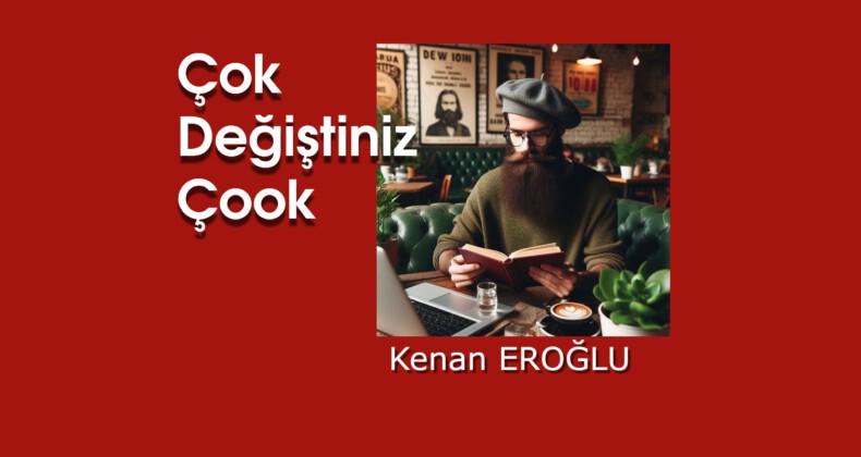 Çok Değiştiniz Çook