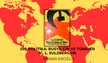 Dış Politika: Rusya Çin ve Türkler (C. L. Sulzberger)