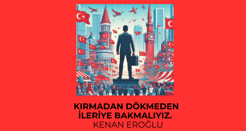 Kırmadan dökmeden ileriye bakmalıyız.