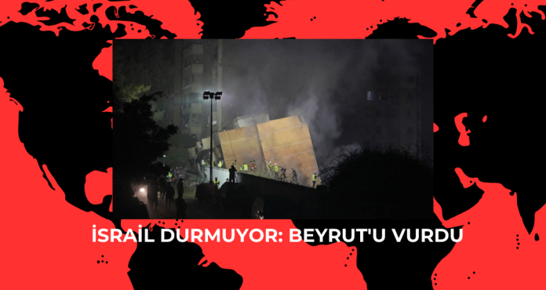 İsrail durmuyor: Beyrut’u vurdu