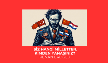 Siz Hangi Milletten, Kimden Yanasınız?