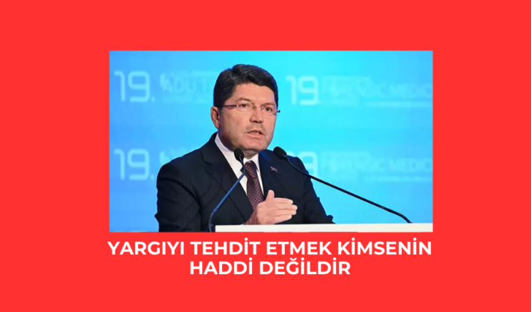 Yargıyı tehdit etmek kimsenin haddi değildir