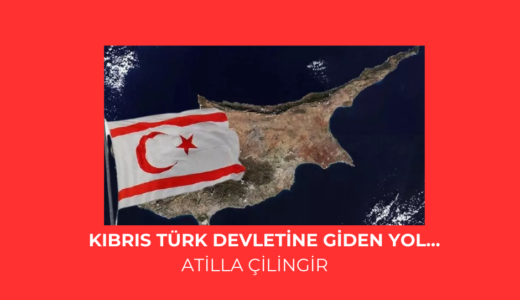 KIBRIS TÜRK DEVLETİNE GİDEN YOL…