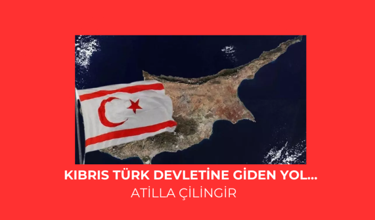 KIBRIS TÜRK DEVLETİNE GİDEN YOL…