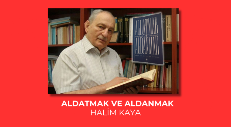 ALDATMAK VE ALDANMAK