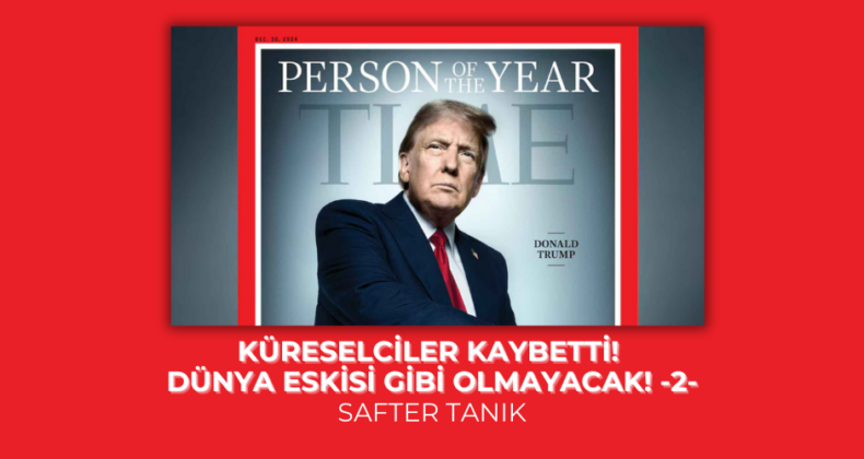 KÜRESELCİLER KAYBETTİ! DÜNYA ESKİSİ GİBİ OLMAYACAK! -2-