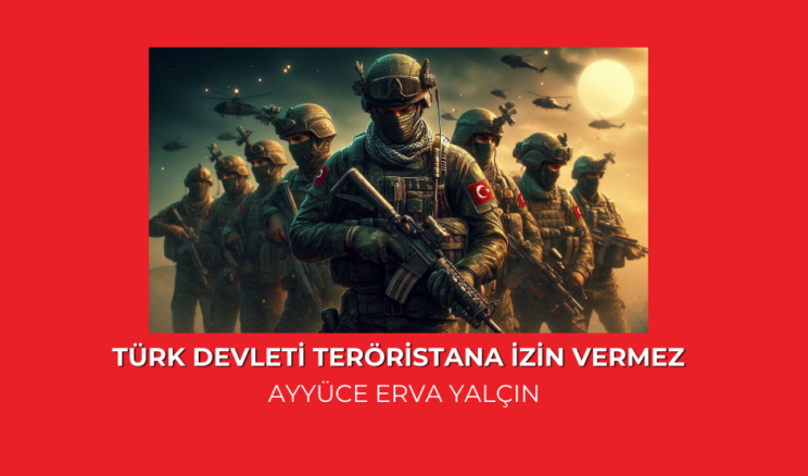 Türk Devleti teröristana izin vermez